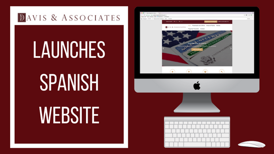 Davis & Associates Launch Spanish | Immigration Attorney | Dallas Fort Worth