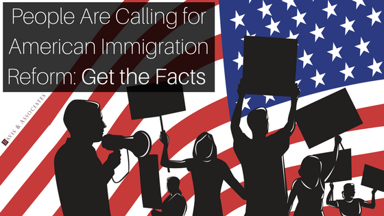 People Are Calling for American Immigration Reform- Get the Facts