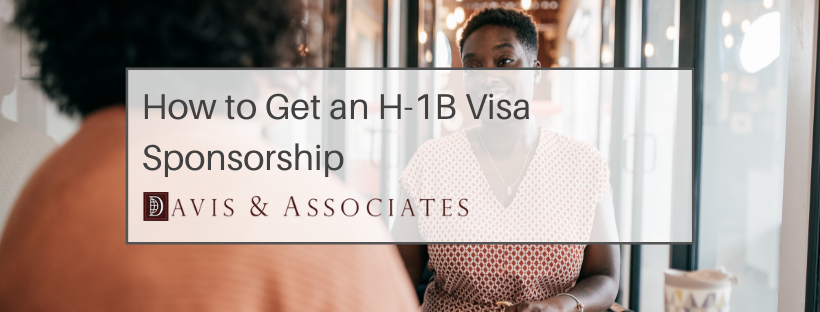 H1b Sponsorship - Davis & Associates - Immigration Law Firm