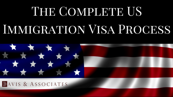 The Complete US Immigration Visa Process