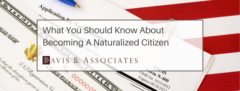 Ten Things You Should Know About Becoming a Naturalized Citizen