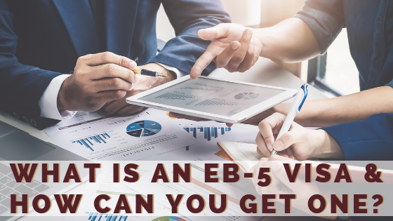 What is an EB-5 Visa, and How Can You Get One - Dallas Immigration Attorneys