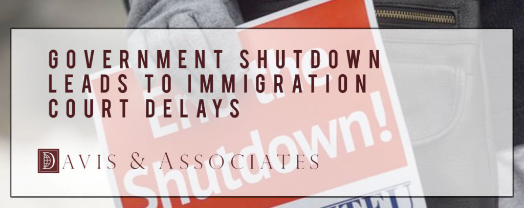 Government Shutdown Immigration Court Delays | Davis & Associates