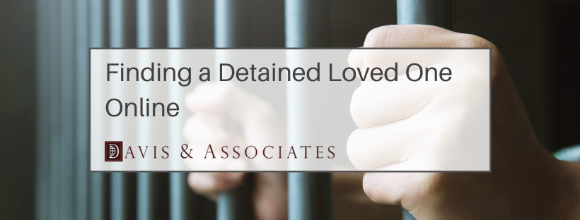 How to Find a Detained Loved One Online - Davis & Associates