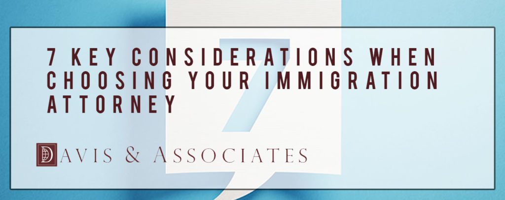 14 Key Considerations - Your Immigration Attorney | Davis & Associates 14 Key Considerations - Your Immigration Attorney | Davis & Associates