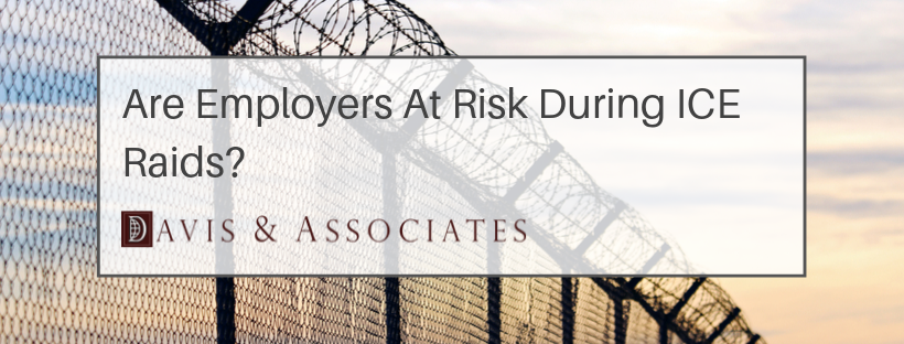 Are Employers At Risk During ICE Raids?