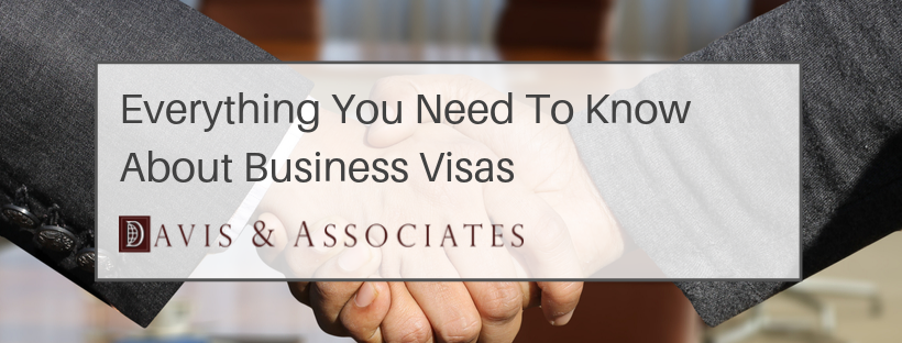 Everything You Need To Know About Business Visas