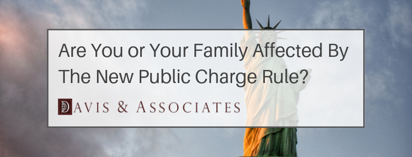 Are You or Your Family Affected By the New Public Charge Rule?