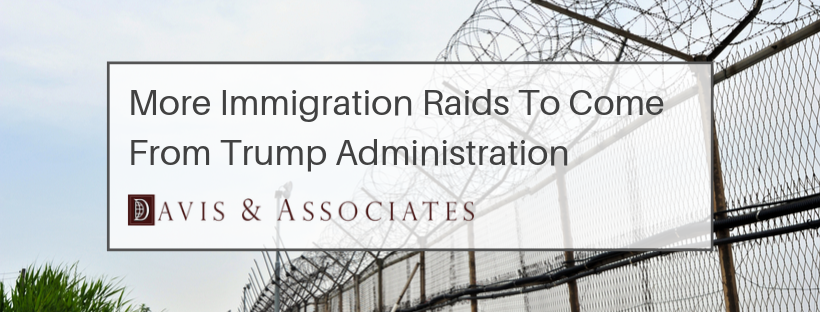 More Immigration Raids To Come From Trump Administration