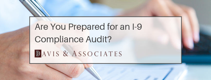 Are You Prepared For an I-9 Compliance Audit?