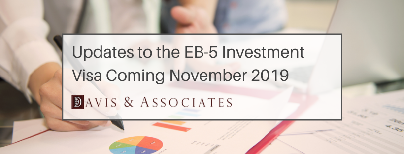 Changed to the EB-5 Investment Visa Program Coming November 2019