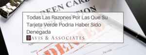 Todas Las Razones Por Las Que Su Tarjeta Verde Podría Haber Sido Denegada