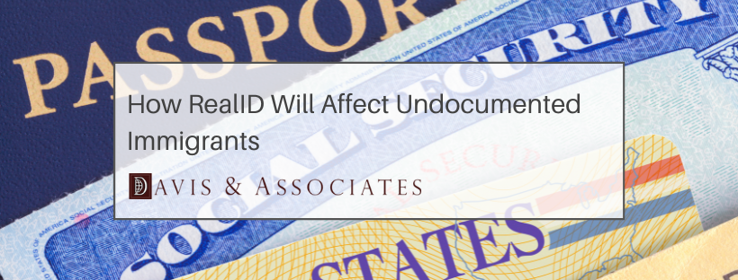 Real ID Requirements and How They Will Affect Undocumented Immigrants